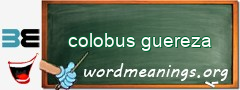 WordMeaning blackboard for colobus guereza